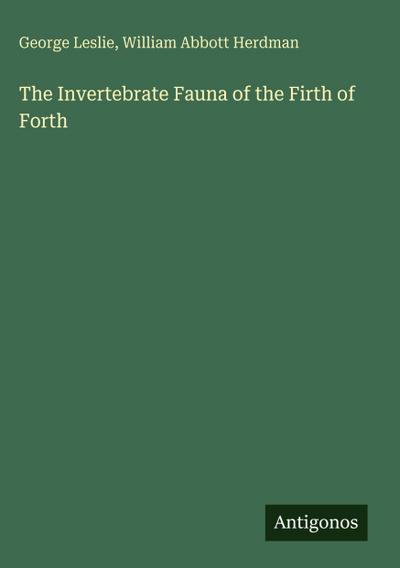 The Invertebrate Fauna of the Firth of Forth