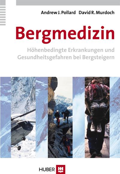 Bergmedizin: Höhenbedingte Erkrankungen und Gesundheitsgefahren bei Bergsteigern