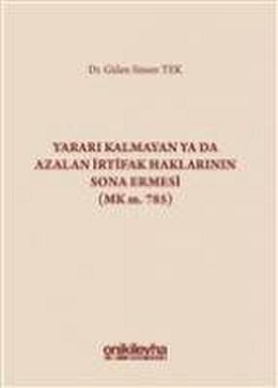 Yarari Kalmayan ya da Azalan Irtifak Haklarinin Sona Ermesi MK m. 785 Ciltli