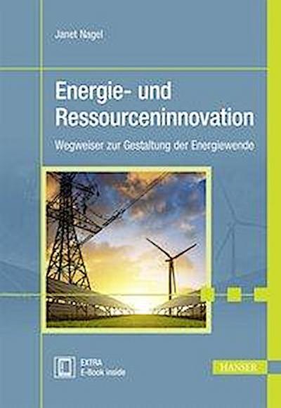 Energie- und Ressourceninnovation: Wegweiser zur Gestaltung der Energiewende (plus E-Book inside)