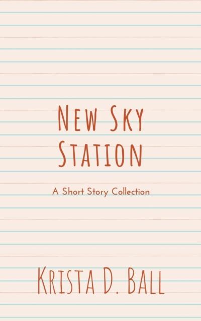 New Sky Station: A Short Story Collection
