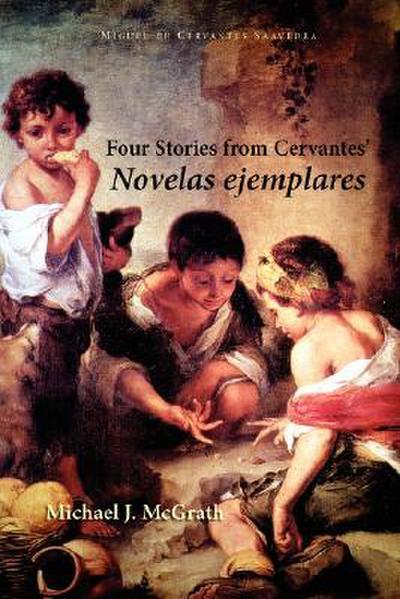 Four Stories from Cervantes’ Novelas Ejemplares