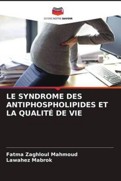LE SYNDROME DES ANTIPHOSPHOLIPIDES ET LA QUALITÉ DE VIE