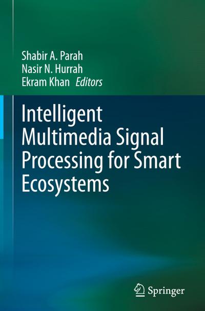 Intelligent Multimedia Signal Processing for Smart Ecosystems