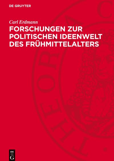 Forschungen zur politischen Ideenwelt des Frühmittelalters