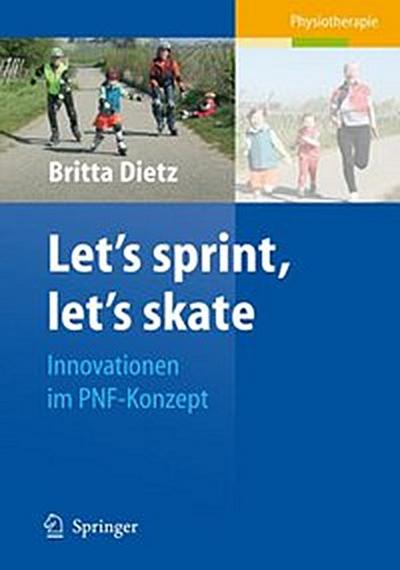 Let’s sprint, let’s skate. Innovationen im PNF-Konzept