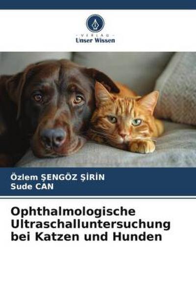 Ophthalmologische Ultraschalluntersuchung bei Katzen und Hunden