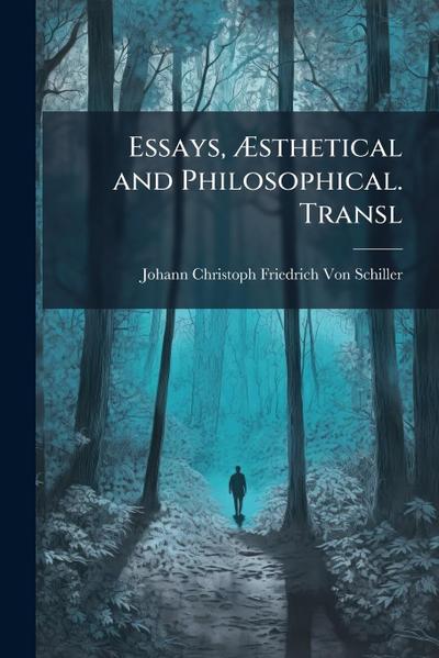 Essays, Ã&#134;sthetical and Philosophical. Transl