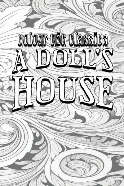EXCLUSIVE COLORING BOOK Edition of Henrik Ibsen’s A Doll’s House