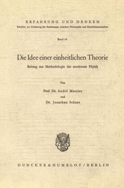 Die Idee einer einheitlichen Theorie.