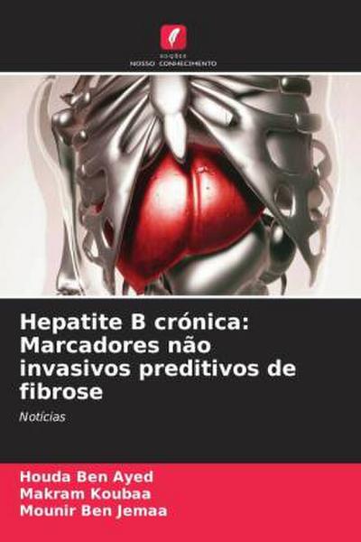 Hepatite B crónica: Marcadores não invasivos preditivos de fibrose