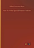How To Write Special Feature Articles