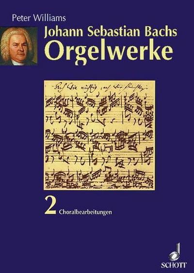 Johann Sebastian Bachs Orgelwerke 2