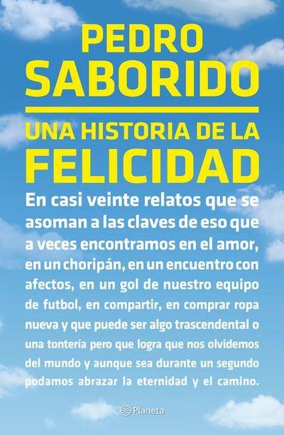 Una Historia de la Felicidad (Relatos) / A Tale of Happiness (Short Stories)