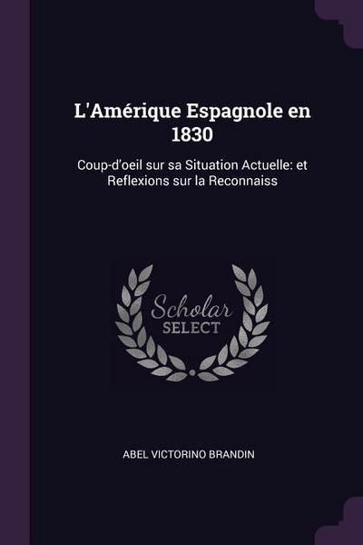 L’Amérique Espagnole en 1830