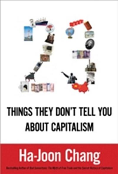 23 Things They Don’t Tell You about Capitalism