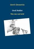 Uneli Buklet: Was war und wird