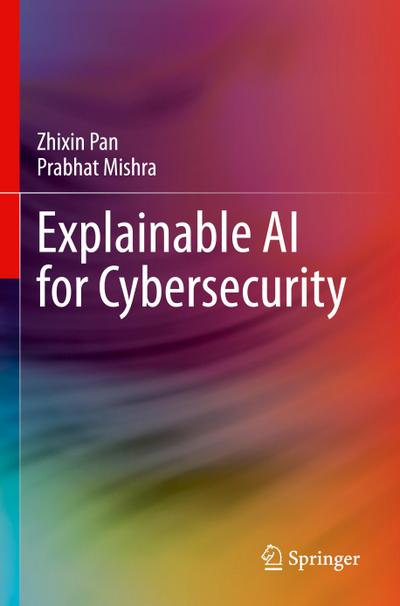 Explainable AI for Cybersecurity