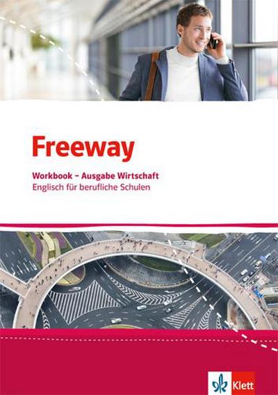 Freeway Wirtschaft. Workbook mit Lösungsheft. Englisch für berufliche Schulen