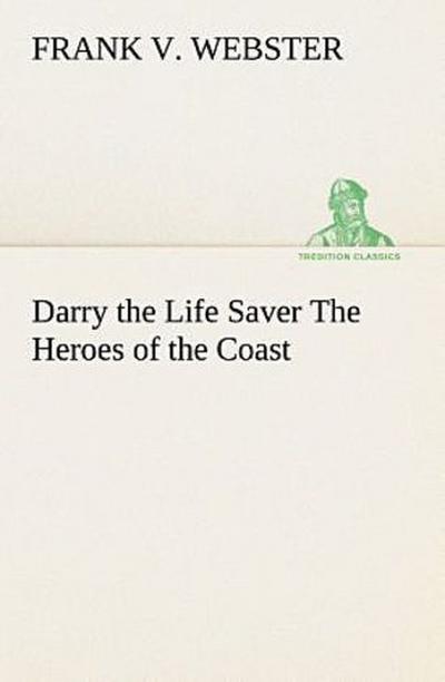 Darry the Life Saver The Heroes of the Coast