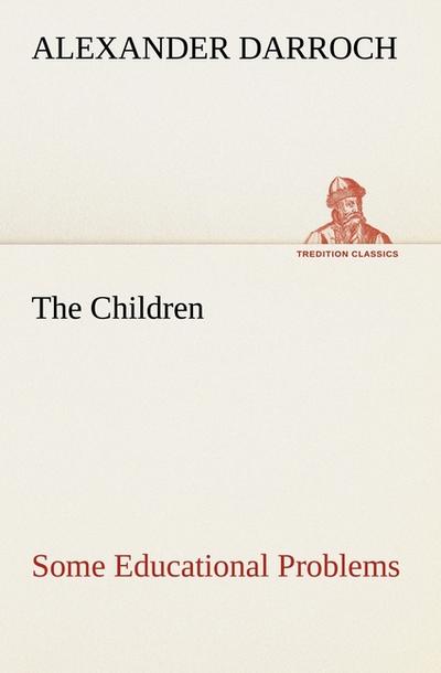 The Children: Some Educational Problems