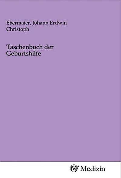 Taschenbuch der Geburtshilfe