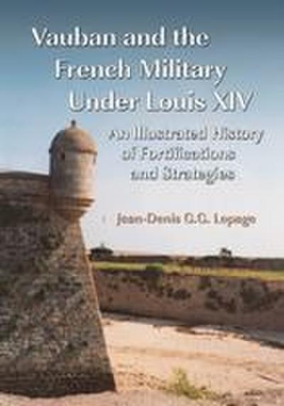Vauban and the French Military Under Louis XIV