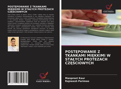 POST¿POWANIE Z TKANKAMI MI¿KKIMI W STA¿YCH PROTEZACH CZ¿¿CIOWYCH