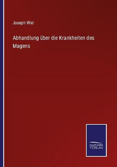 Abhandlung über die Krankheiten des Magens