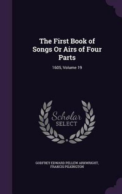 The First Book of Songs Or Airs of Four Parts