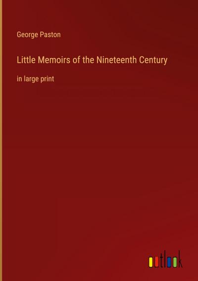 Little Memoirs of the Nineteenth Century