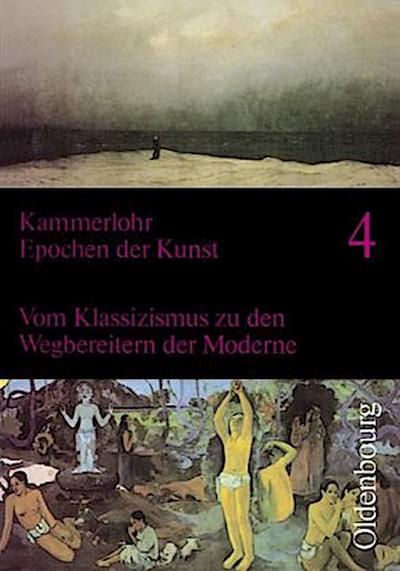 Epochen der Kunst, Neubearbeitung, 5 Bde. Vom Klassizismus zu den Wegbereitern der Moderne
