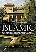Islamic Gardens and Landscapes