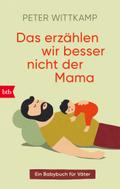 Das erzählen wir besser nicht der Mama