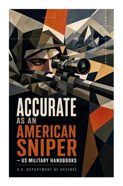 Accurate as an American Sniper - US Military Handbooks