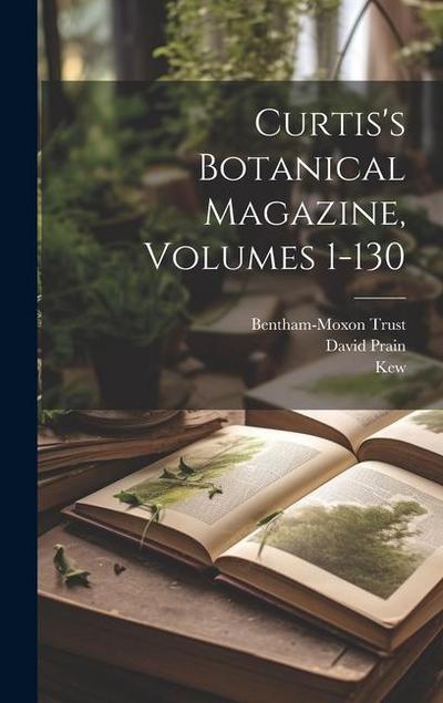 Curtis’s Botanical Magazine, Volumes 1-130