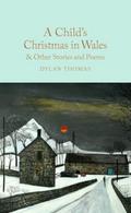 A Child’s Christmas in Wales & Other Stories and Poems