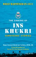 The Sinking of INS Khukri: Survivor’s Stories