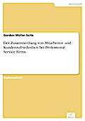 Der Zusammenhang von Mitarbeiter- und Kundenzufriedenheit bei Professional Service Firms