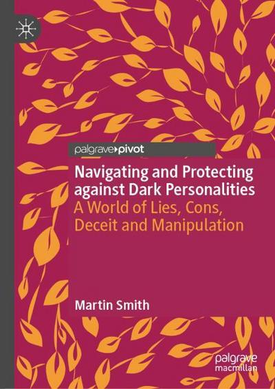 Navigating and Protecting against Dark Personalities