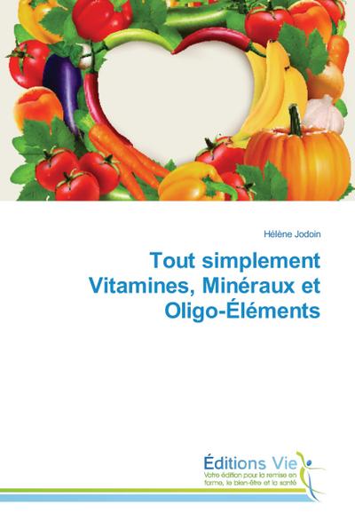 Tout simplement Vitamines, Minéraux et Oligo-Éléments