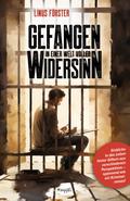 Gefangen in einer Welt voller Widersinn