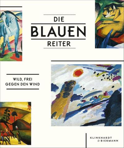 Die Blauen Reiter: Wild, frei, gegen den Wind