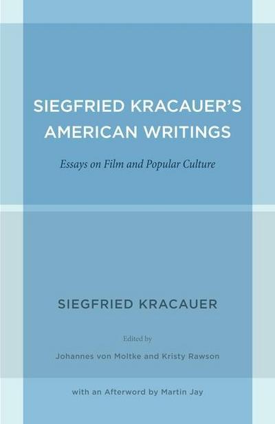 Siegfried Kracauer’s American Writings