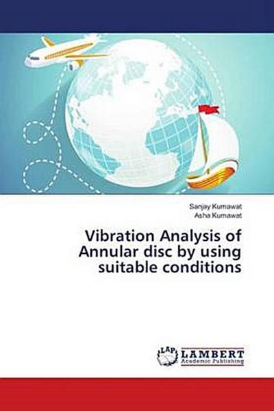 Vibration Analysis of Annular disc by using suitable conditions
