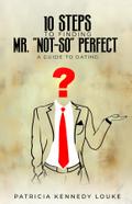 10 Steps To Finding Mr. "Not-So" Perfect