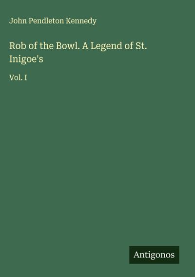 Rob of the Bowl. A Legend of St. Inigoe’s