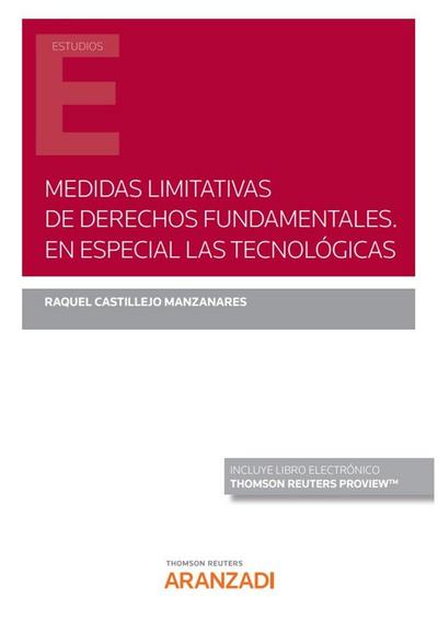 Medidas limitativas de derechos fundamentales : en especial las tecnológicas