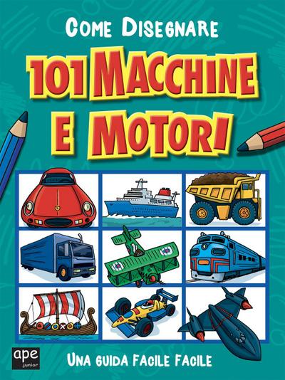 Come disegnare 101 macchine e motori