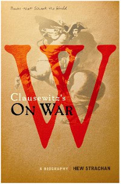 Carl von Clausewitz’s On War